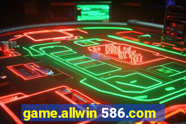 game.allwin 586.com